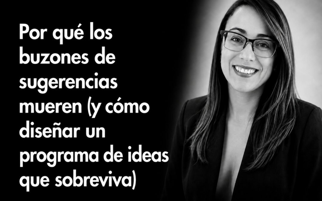 Por qué los buzones de sugerencias mueren (y cómo diseñar un programa de ideas que sobreviva)